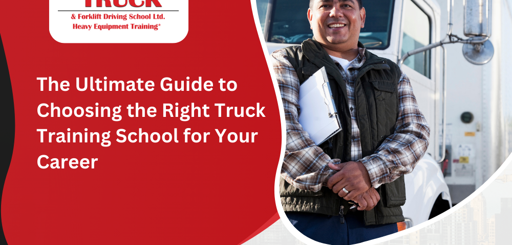 The Ultimate Guide to Choosing the Right Truck Training School