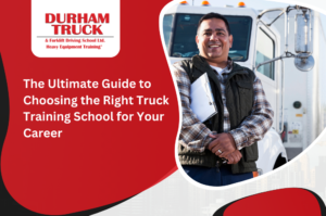 The Ultimate Guide to Choosing the Right Truck Training School