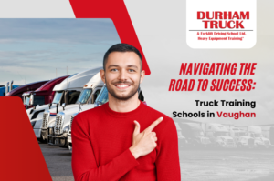 Navigating the Road to Success: Truck Training Schools in Vaughan