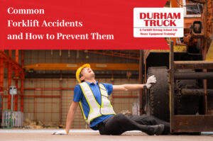 Common Forklift Accidents and How to Prevent Them