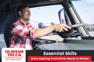 Essential Skills Every Aspiring Truck Driver Needs to Master