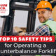 Top 10 Safety Tips for Operating a Counterbalance Forklift